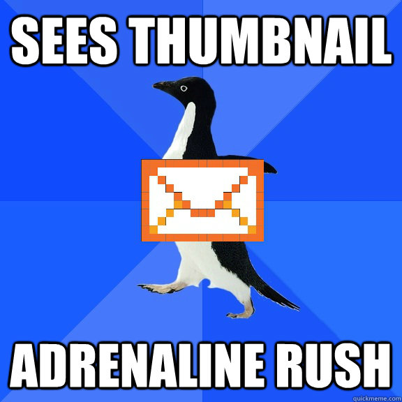 Sees thumbnail adrenaline rush - Sees thumbnail adrenaline rush  Reddit Mail SAP