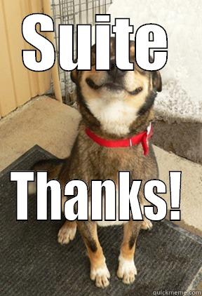 SUITE THANKS! Good Dog Greg