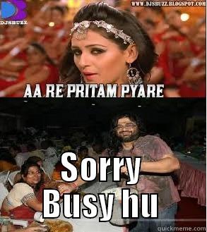  SORRY BUSY HU Misc