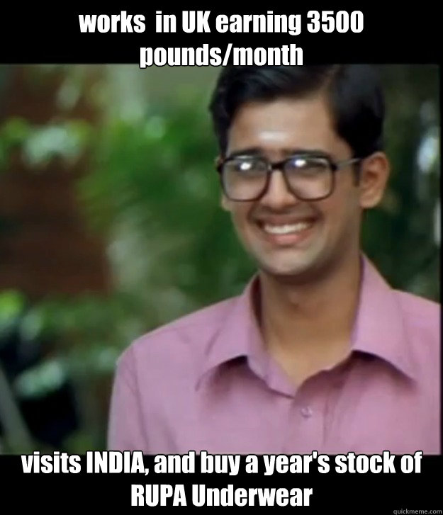 works  in UK earning 3500 pounds/month visits INDIA, and buy a year's stock of RUPA Underwear - works  in UK earning 3500 pounds/month visits INDIA, and buy a year's stock of RUPA Underwear  Smart Iyer boy