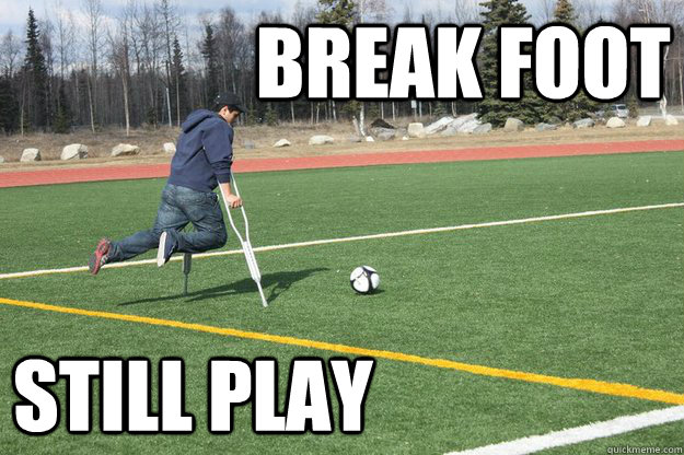 Break Foot still play  Broken Alaskan Soccer Player