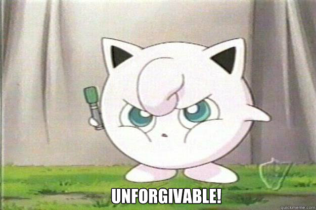 Unforgivable!  Angry Jigglypuff