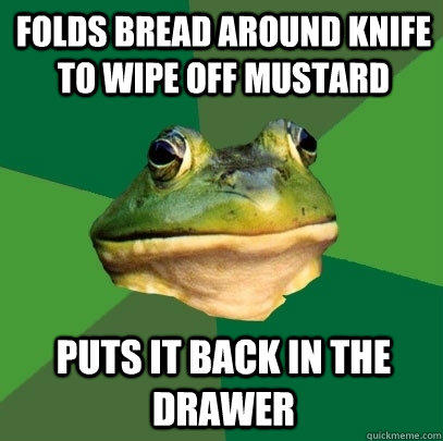 folds bread around knife to wipe off mustard puts it back in the drawer  