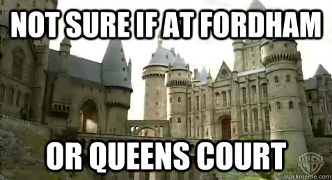 Not sure if at Fordham or Queens Court - Not sure if at Fordham or Queens Court  Queens Court