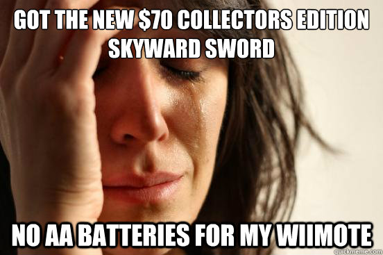 Got the new $70 collectors edition Skyward Sword No AA batteries for my wiimote - Got the new $70 collectors edition Skyward Sword No AA batteries for my wiimote  First World Problems