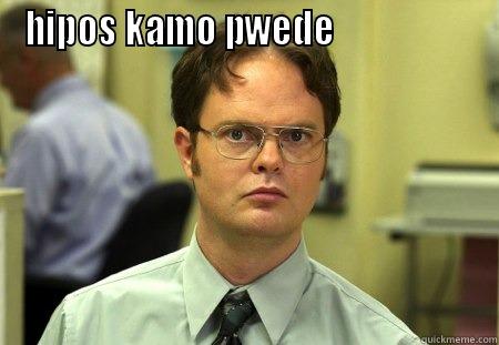 HIPOS KAMO PWEDE                     Schrute