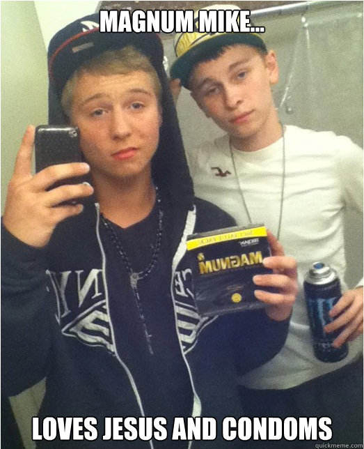 magnum mike... loves jesus and condoms - magnum mike... loves jesus and condoms  Magnum Mike