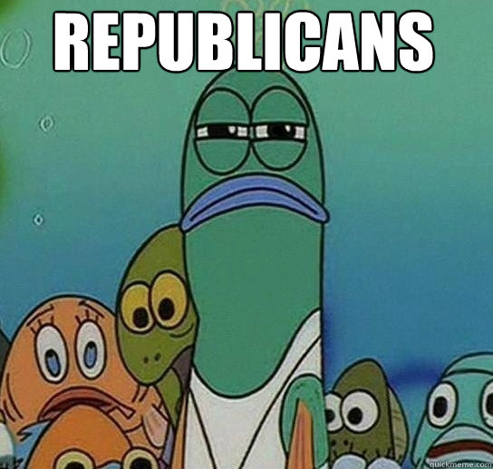Republicans

   Serious fish SpongeBob