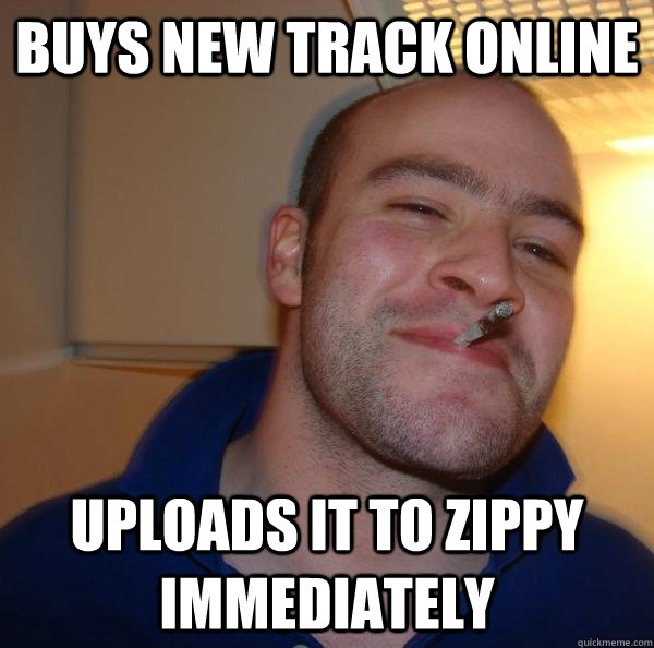 BUYS NEW TRACK ONLINE UPLOADS IT TO ZIPPY IMMEDIATELY - BUYS NEW TRACK ONLINE UPLOADS IT TO ZIPPY IMMEDIATELY  Misc