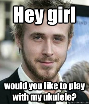 Hey girl would you like to play with my ukulele?  - Hey girl would you like to play with my ukulele?   Misc