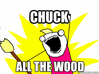 ALL THE WOOD CHUCK   All The Thigns