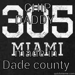  CHIP DADDY  MADE IN DADE COUNTY Sudden Clarity Clarence