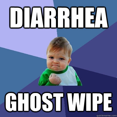 Diarrhea ghost wipe  Success Kid