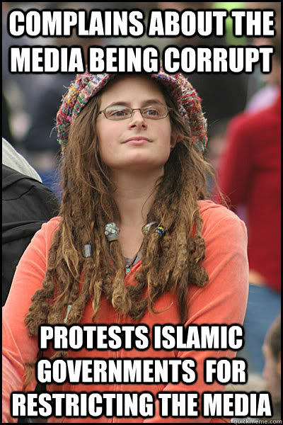 Complains about the media being corrupt Protests Islamic governments  for restricting the media  College Liberal