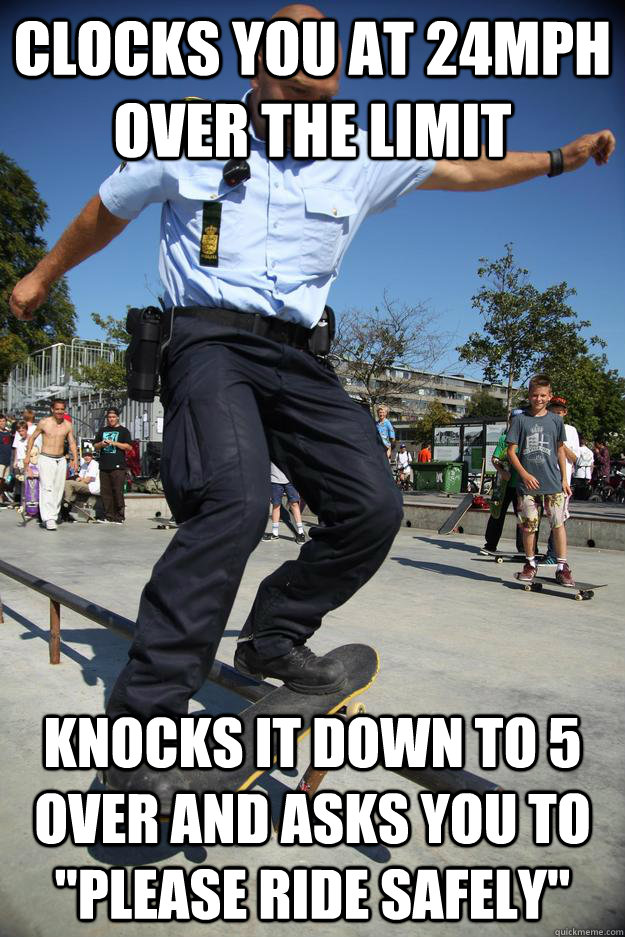 Clocks you at 24mph over the limit Knocks it down to 5 over and asks you to 