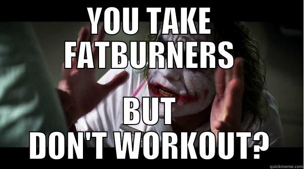YOU TAKE FATBURNERS BUT DON'T WORKOUT? Joker Mind Loss