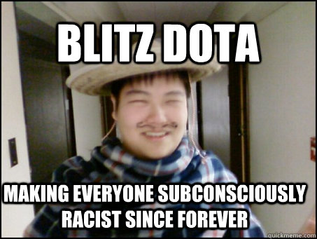 Blitz Dota Making everyone subconsciously racist since forever  