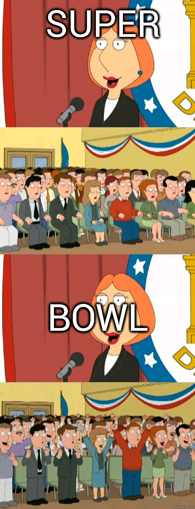 super bowl
  Lois Griffin