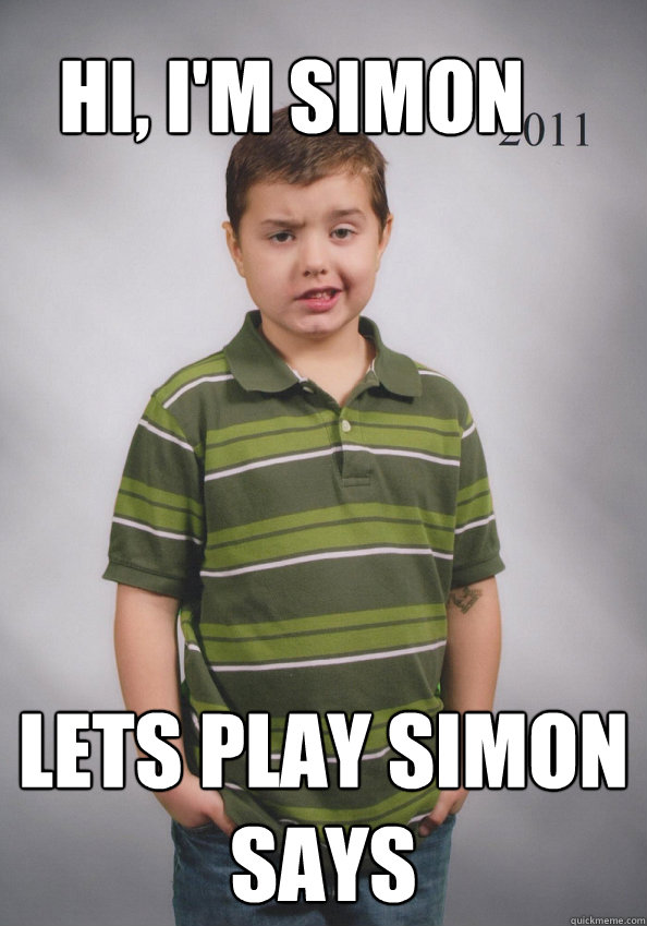 Hi, I'm Simon lets play Simon Says - Hi, I'm Simon lets play Simon Says  Suave Six-Year-Old