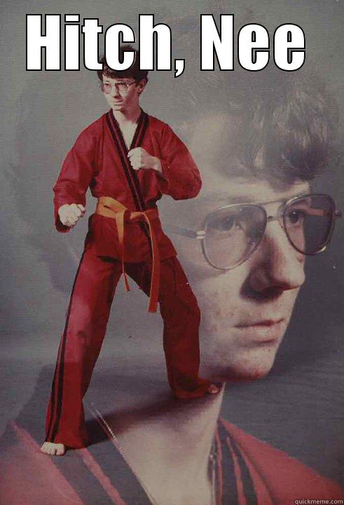 HITCH, NEE  Karate Kyle