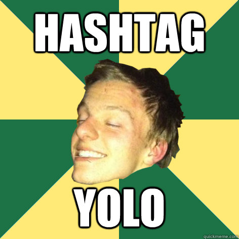 Hashtag Yolo - Hashtag Yolo  R-Baby