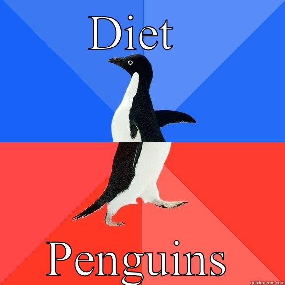 DIET  PENGUINS Socially Awkward Awesome Penguin