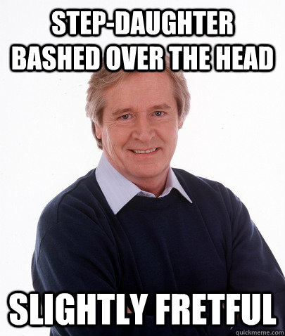 Step-daughter bashed over the head slightly fretful - Step-daughter bashed over the head slightly fretful  ken barlow