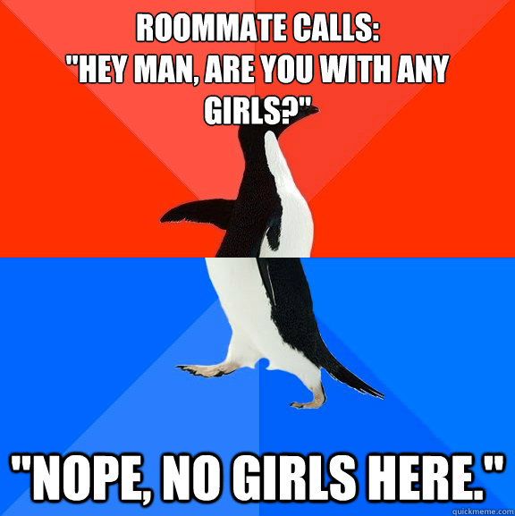 Roommate calls: 
