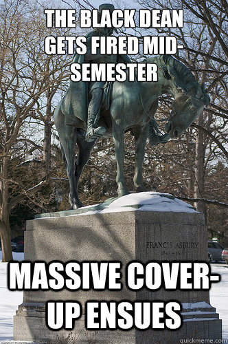 The Black Dean
Gets Fired Mid-Semester Massive Cover-up Ensues  Drew University Meme