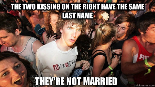 The two kissing on the right have the same last name They're not married  Sudden Clarity Clarence