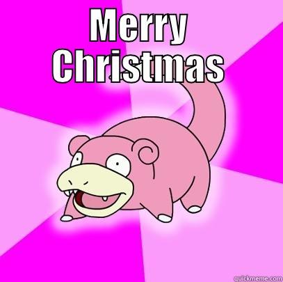 MERRY CHRISTMAS  Slowpoke