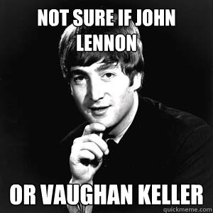 not sure if john lennon or vaughan keller  john lennon
