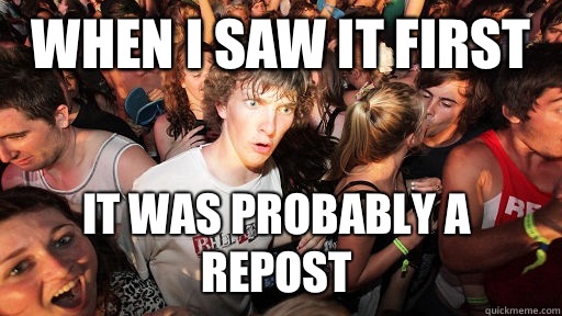 When I saw it first It was probably a repost  Sudden Clarity Clarence