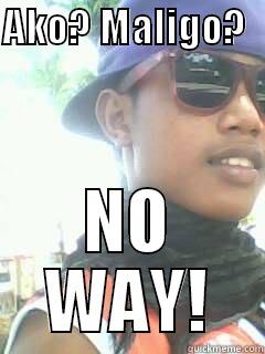 AKO? MALIGO?      NO WAY! Misc