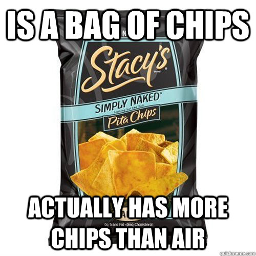 is a bag of chips actually has more chips than air  Good guy Pita Chips