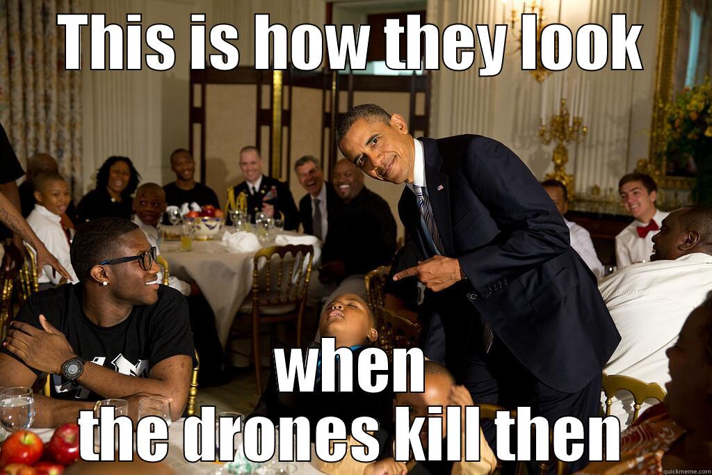 THIS IS HOW THEY LOOK WHEN THE DRONES KILL THEN Misc