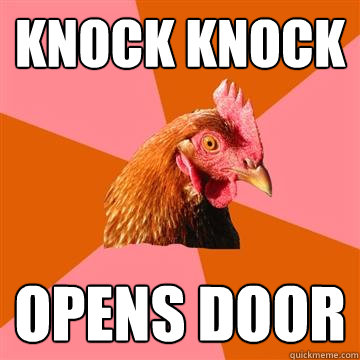 Knock Knock Opens Door  Anti-Joke Chicken