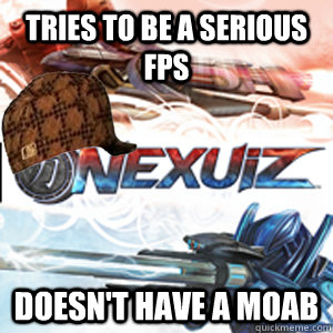 tries to be a serious FPS Doesn't have a moab  