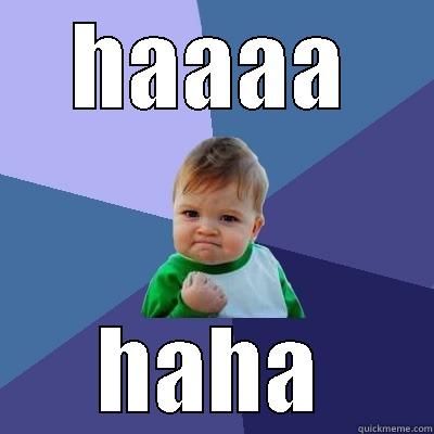 HAAAA HAHA Success Kid