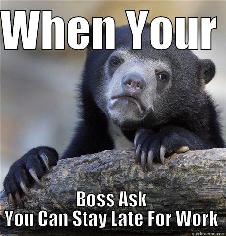 WHEN YOUR  BOSS ASK YOU CAN STAY LATE FOR WORK Confession Bear