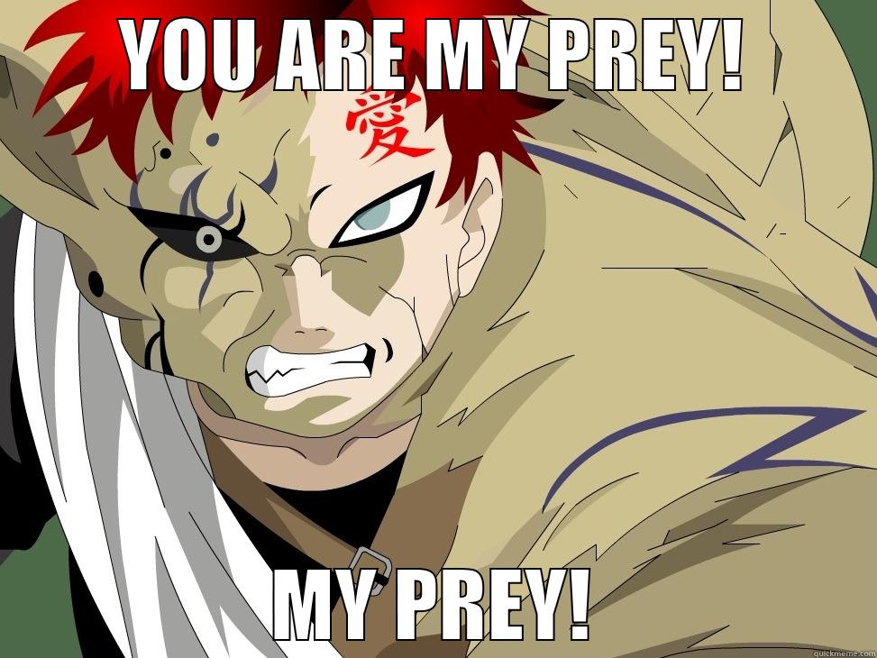 gaara as shukaku - YOU ARE MY PREY! MY PREY! Misc