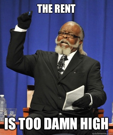The rent Is too damn high  The Rent Is Too Damn High