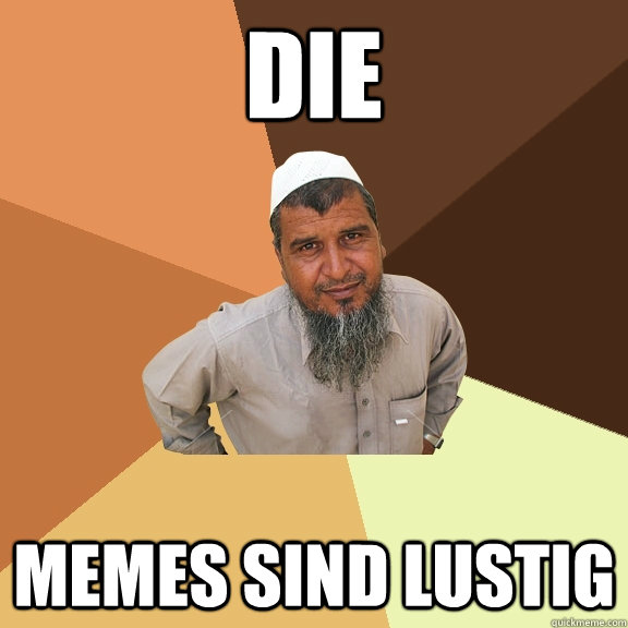 die memes sind lustig  Ordinary Muslim Man