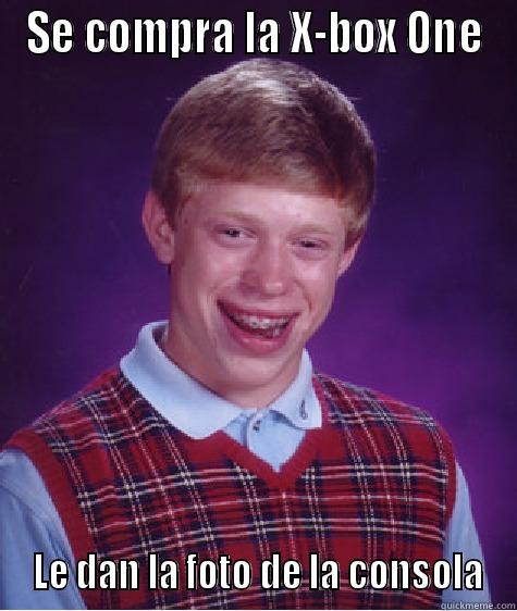 SE COMPRA LA X-BOX ONE  LE DAN LA FOTO DE LA CONSOLA Bad Luck Brian