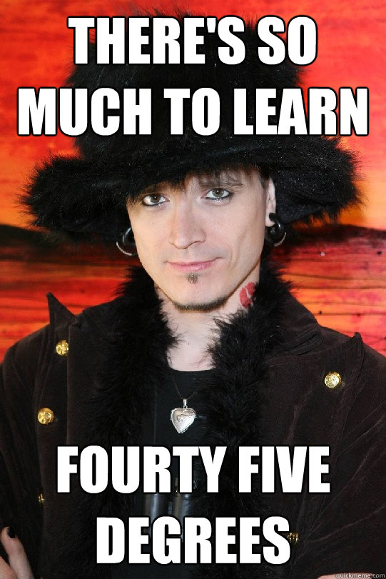 There's so much to learn FOURTY FIVE DEGREES  Lolgame