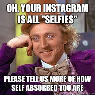 Oh, your Instagram is all 