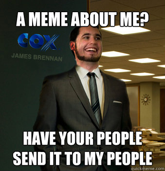A meme about me? Have your people send it to my people  Success Chunk