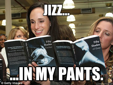 Jizz... ...in my pants. - Jizz... ...in my pants.  Perverted White Woman