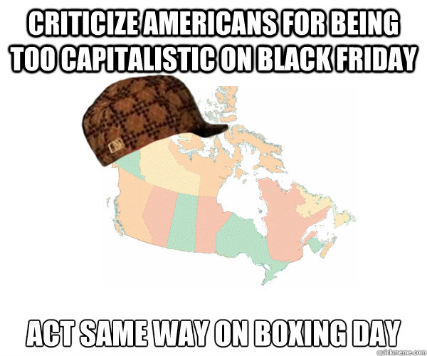 criticize americans for being too capitalistic on Black Friday act same way on boxing day  