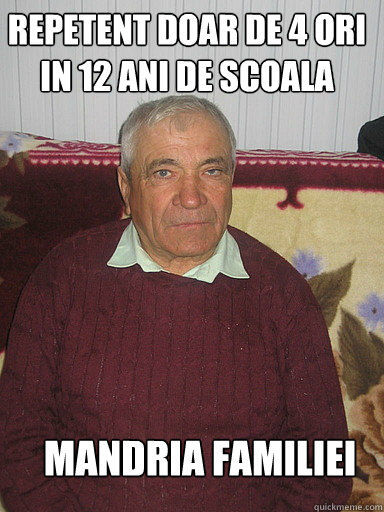 REPETENT DOAR DE 4 ORI IN 12 ANI DE SCOALA MANDRIA FAMILIEI  Low Expectations Romanian Father